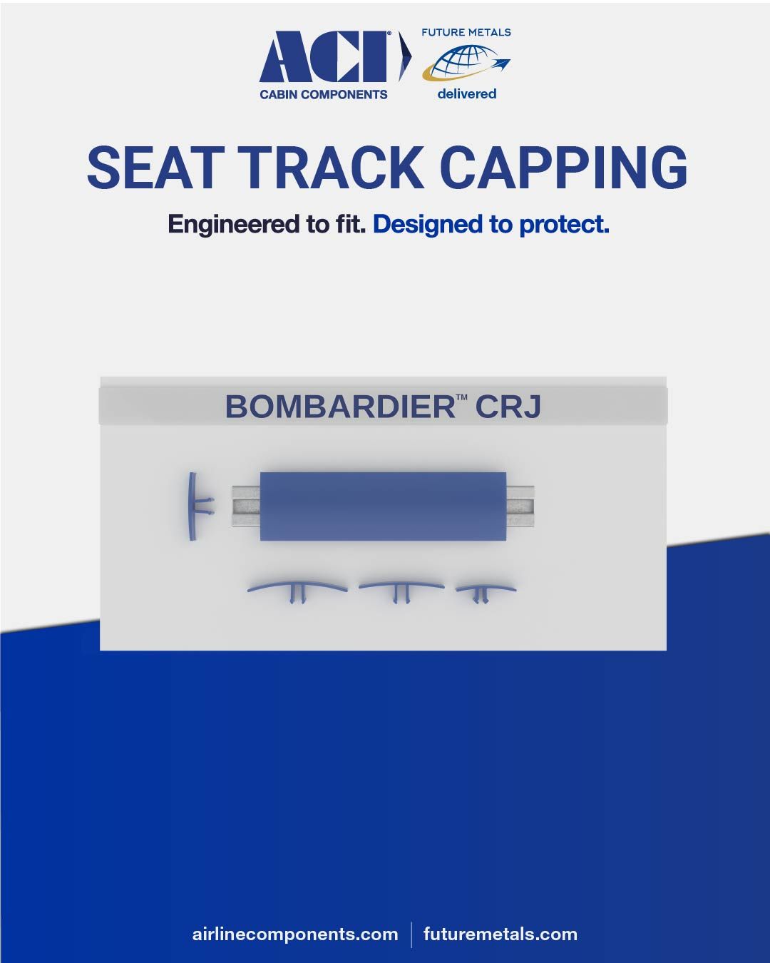 future metals Aircraft-grade 7075-T6 aluminum seat track capping, Bombardier CRJ diagram, ACT Cabin Components and Future Metals logos above.